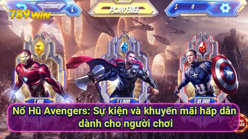 no-hu-avengers:-su-kien-va-khuyen-mai-hap-dan-danh-cho-nguoi-choi