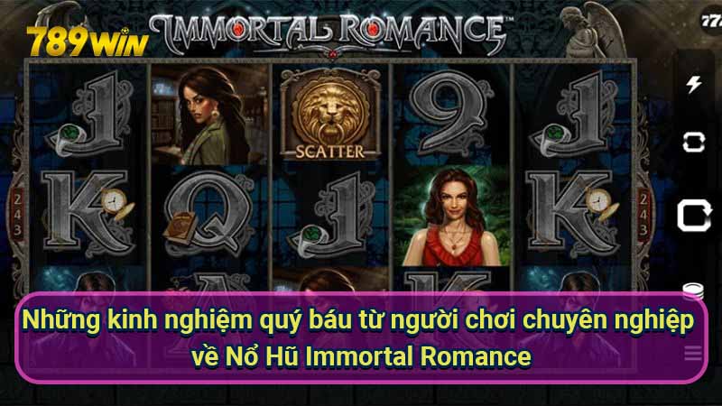 nhung-kinh-nghiem-quy-bau-tu-nguoi-choi-chuyen-nghiep-ve-no-hu-immortal-romance