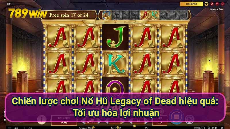 chien-luoc-choi-no-hu-legacy-of-dead-hieu-qua:-toi-uu-hoa-loi-nhuan