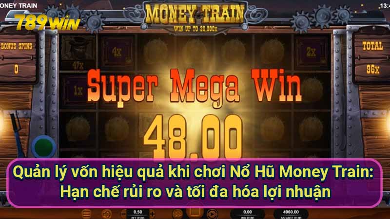 quan-ly-von-hieu-qua-khi-choi-no-hu-money-train:-han-che-rui-ro-va-toi-da-hoa-loi-nhuan