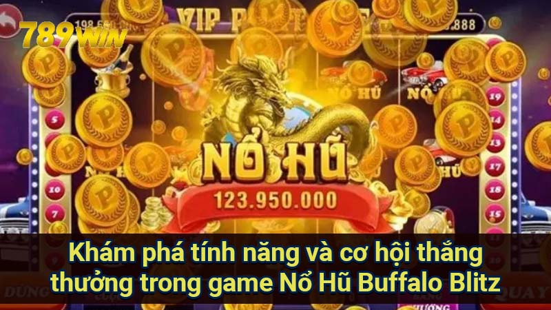 kham-pha-tinh-nang-va-co-hoi-thang-thuong-trong-game-no-hu-buffalo-blitz